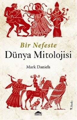 Bir Nefeste Dünya Mitolojisi - Mark Daniels - 1