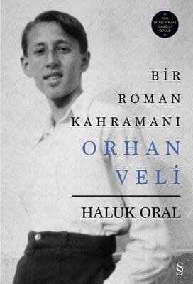 Bir Roman Kahramanı Orhan Veli (Ciltli) - Haluk Oral - 1