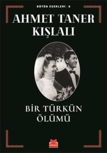 Bir Türkün Ölümü - Bütün Eserleri 6 - Ahmet Taner Kışlalı - 1