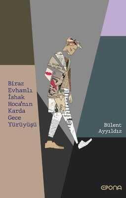 Biraz Evhamlı İshak Hoca'nın Karda Gece Yürüyüşü - Bülent Ayyıldız - 1