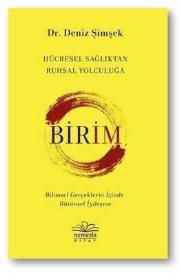 Birim - Hücresel Sağlıktan Ruhsal Yolculuğa - Deniz Şimşek - 1