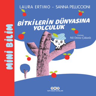 Bitkilerin Dünyasına Yolculuk - Mini Bilim 3/Laura Ertimo - 1