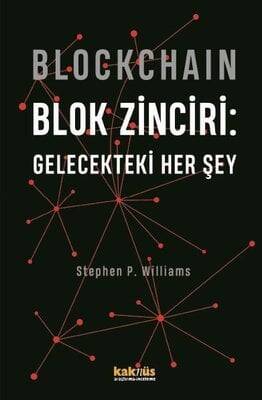 Blockchain Blok Zinciri - Gelecekteki Her Şey - Stephen P. Williams - 1