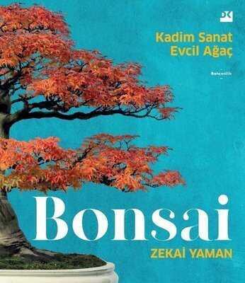 Bonsai - Zekai Yaman Bahçe Bakımı/Çiçek Sanatı Kitap 15