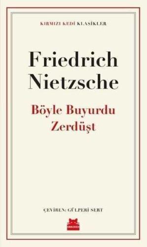 Böyle Buyurdu Zerdüşt - Friedrich Nietzsche - Kırmızı Kedi Yayınevi - 1