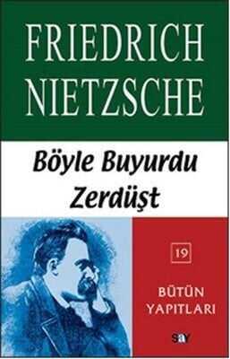 Böyle Buyurdu Zerdüşt - Friedrich Wilhelm Nietzsche - 1