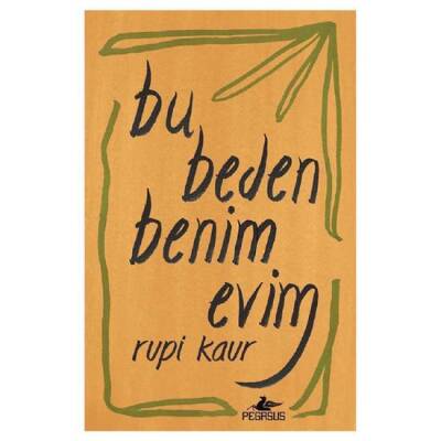 Bu Beden Benim Evim - Rupi Kaur - 1