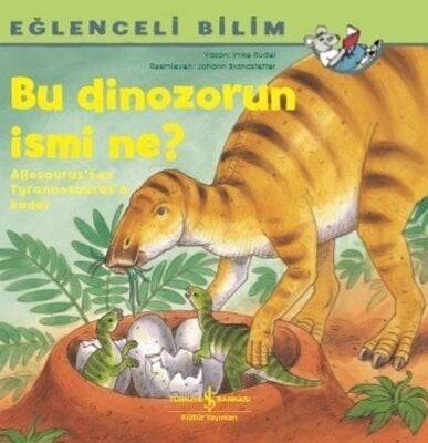 Bu Dinozorun İsmi Ne? - Eğlenceli Bilim - Imke Rudel - 1