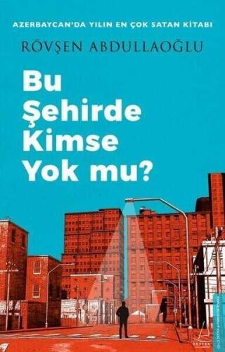 Bu Şehirde Kimse Yok mu? - Rövşen Abdullaoğlu - Destek Yayınları - 1