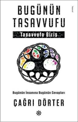 Bugünün Tasavvufu: Bugünün İnsanına Bugünün Cevapları - Çağrı Dörter - Doğan Novus - 1