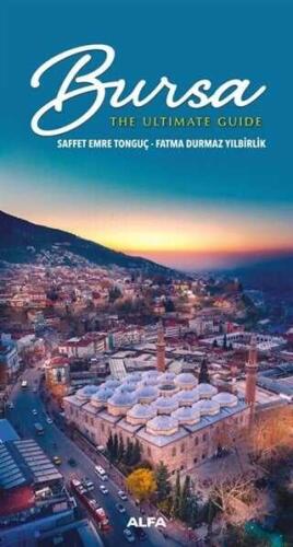 Bursa - The Ultimate Guide - Saffet Emre Tonguç, Fatma Durmaz Yılbirlik - 1