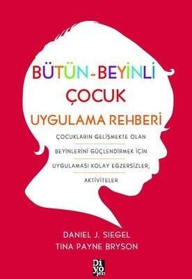 Bütün-Beyinli Çocuk Uygulamalı Rehberi - Tina Payne Bryson - 1