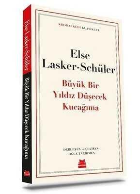 Büyük Bir Yıldız Düşecek Kucağıma - Else Lasker-Schüler - 1