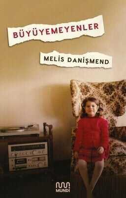 Büyüyemeyenler - Melis Danişmend - 1