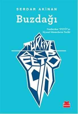 Buzdağı: Türkiye, AKP, FETÖ, CIA - Serdar Akinan - 1