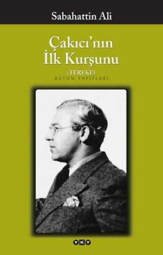 Çakıcı'nın İlk Kurşunu - Sabahattin Ali - 1