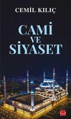 Cami ve Siyaset - Cemil Kılıç - Kırmızı Kedi Yayınevi - 1