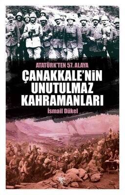 Çanakkale’nin Unutulmaz Kahramanları - İsmail Dükel - 1