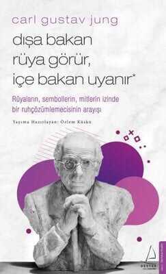 Carl Gustav Jung - Dışa Bakan Rüya Görür, İçe Bakan Uyanır - Özlem Küskü - 1