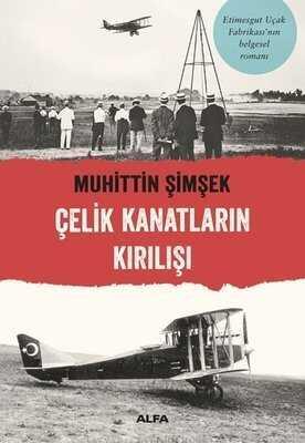 Çelik Kanatların Kırılışı - Muhittin Şimşek - 1