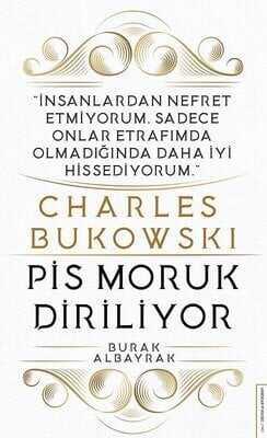 Charles Bukowski - Pis Moruk Diriliyor - Burak Albayrak - 1