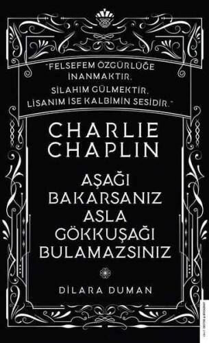 Charlie Chaplin - Aşağı Bakarsanız Asla Gökkuşağı Bulamazsınız - 1