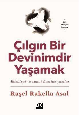 Çılgın Bir Devinimdir Yaşamak - Raşel Rakella Asal - 1