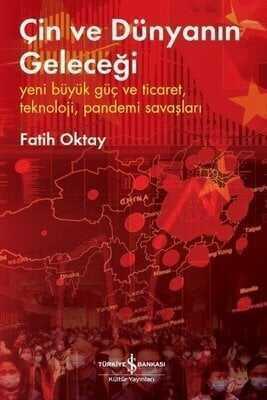 Çin ve Dünyanın Geleceği - Fatih Oktay - 1