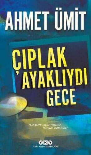 Çıplak Ayaklıydı Gece - Ahmet Ümit - Yapı Kredi Yayınları - 1