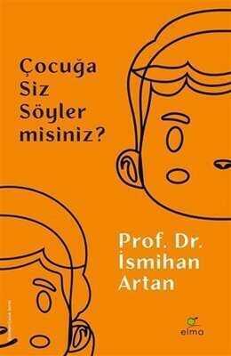 Çocuğa Siz Söyler misiniz? - İsmihan Artan - 1