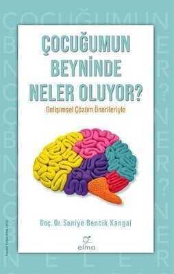 Çocuğumun Beyninde Neler Oluyor? - Saniye Bencik Kangal - 1