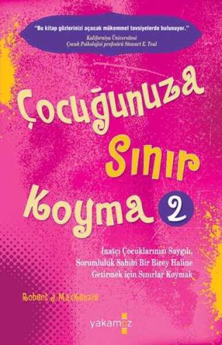 Çocuğunuza Sınır Koyma - 2 - Robert J. Mackenzie - Yakamoz Yayınevi - 1