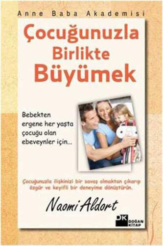 Çocuğunuzla Birlikte Büyümek - Naomi Aldort - 1