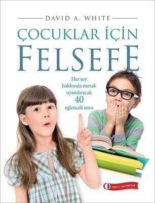 Çocuklar İçin Felsefe - David A. White - 1