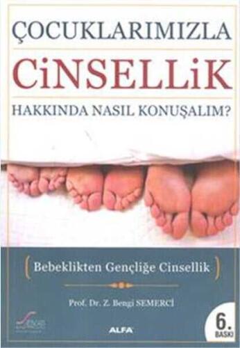 Çocuklarımızla Cinsellik Hakkında Nasıl Konuşmalı? (Bebeklikten Gençliğe Cinsellik) - Bengi Semerci - 1