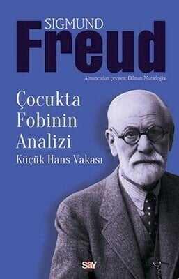 Çocukta Fobinin Analizi - Küçük Hans Vakası - Sigmund Freud - 1