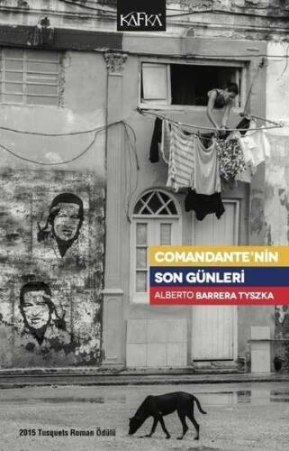 Comandante’nin Son Günleri - Alberto Barrera Tyszka - Kafka Kitap - 1