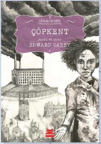 Çöpkent - Edward Carey - 1