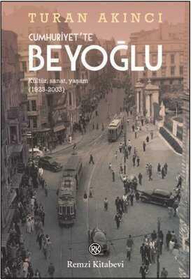 Cumhuriyet'te Beyoğlu - Turan Akıncı - 1