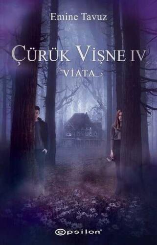 Çürük Vişne 4 - Viata - Emine Tavuz - Epsilon Yayınevi - 1