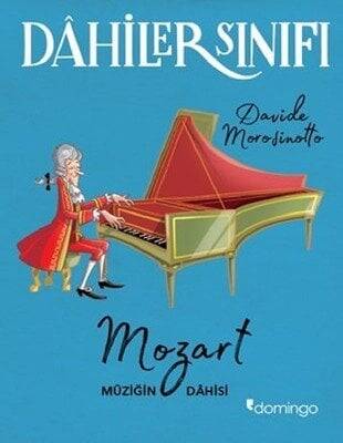 Dahiler Sınıfı: Mozart Müziğin Dahisi - Davide Morosinotto - 1