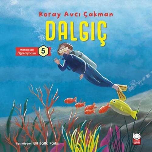 Dalgıç - Meslekleri Öğreniyorum 5 - Koray Avcı Çakman - 1