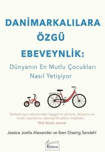 Danimarkalılara Özgü Ebeveynlik : Dünyanın En Mutlu Çocukları Nasıl Yetişiyor - Jessica Joelle Alexander, Iben Dissing Sandahl - 1