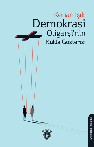 Demokrasi Oligarşi'nin Kukla Gösterisi - 1