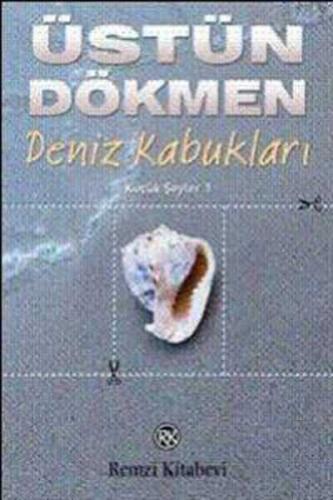 Deniz Kabukları - Küçük Şeyler 1 - Üstün Dökmen - Remzi Kitabevi - 1