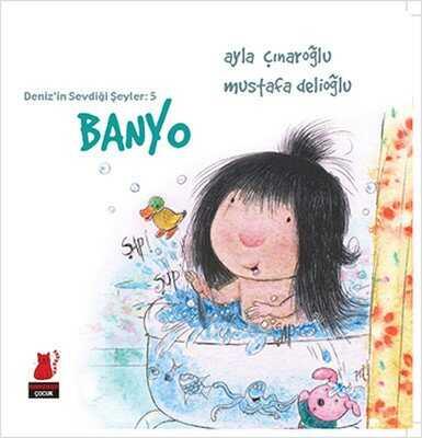 Deniz’in Sevdiği Şeyler: 5 – Banyo - Ayla Çınaroğlu - 1