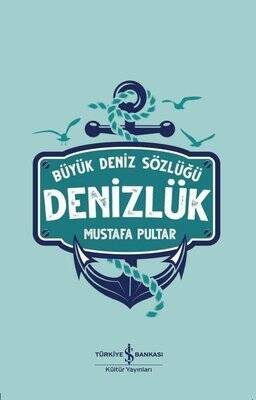 Denizlük – Büyük Deniz Sözlüğü - Mustafa Pultar - 1