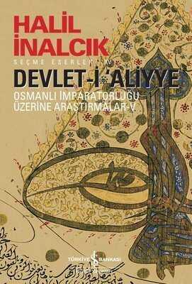 Devlet-i ‘Aliyye Osmanlı İmparatorluğu Üzerine Araştırmalar 5 - Halil İnalcık - 1