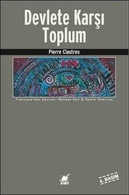 Devlete Karşı Toplum - Pierre Clastres - 1