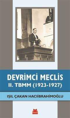 Devrimci Meclis - 2. TBMM (1923-1927) - Işıl Çakan Hacıibrahimoğlu - 1